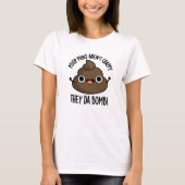 Poop Puns Ze Da Bomb Funny Poo Pun T-shirt (Voorkant)