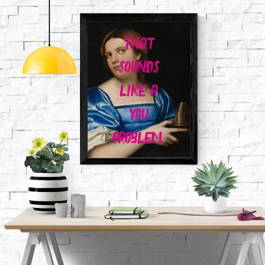 Pop Art Funny You Problem Trendy Roze Vrouw Perfect Poster