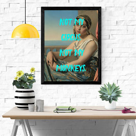 Pop Art Painting Not My Circus Sassy Poster Perfect Poster