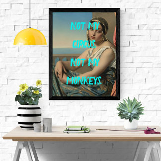 Pop Art Painting Not My Circus Sassy Poster Perfect Poster