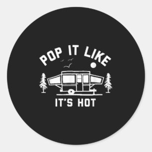 Pop het als zijn hete, kamperen, Pop omhoog camper Ronde Sticker
