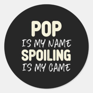 Pop is mijn naam verwennen is mijn spel grappig ronde sticker