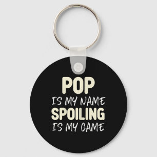 Pop is mijn naam verwennen is mijn spel grappig sleutelhanger