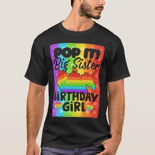 Pop It grote zus verjaardag meisje gefrustreerde k T-shirt