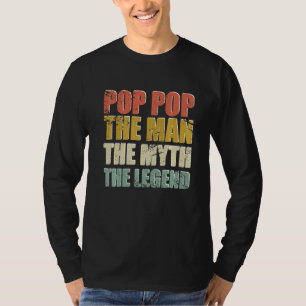 Pop Pop het Man de mythe de legendarische vaderdag T-shirt