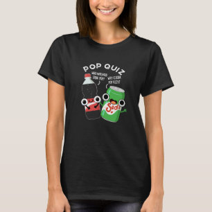 Pop Quiz Funny Soda Pop Pun Dark BG T-shirt