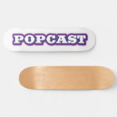 POPCAST skateboard deck (Horizontaal)