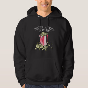Popcorn is altijd het antwoord hoodie