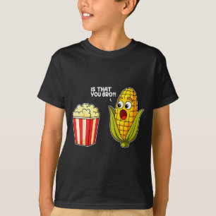 Popcorn Is Dat Jij Bro Maan Grappig Eten Pun Sarca T-shirt