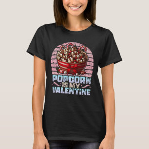 Popcorn is mijn valentijn t-shirt