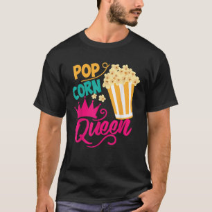 Popcorn Queen Cool Lekkere Film Snack Food Funny G T-shirt