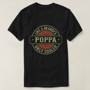 Poppa als een opa alleen koeler vaderdag cadeau t-shirt