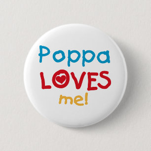 Poppa Loves Me T-shirts en geschenken Ronde Button 5,7 Cm