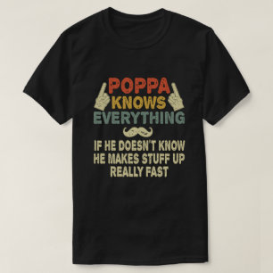 Poppa weet alles grappig opa cadeau t-shirt