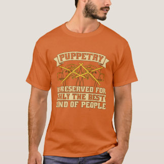 Poppenspel Is Voorbehouden Aan Alleenhet Beste Pop T-shirt