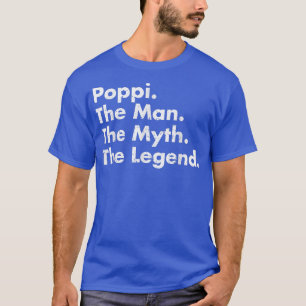 Poppi Man Myth Legend vader oom grootvader T-shirt