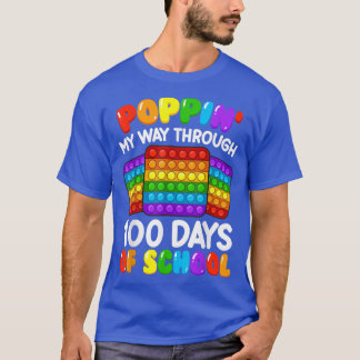 Poppin in my Way Through 100 Days Funny 100th Day T-shirt