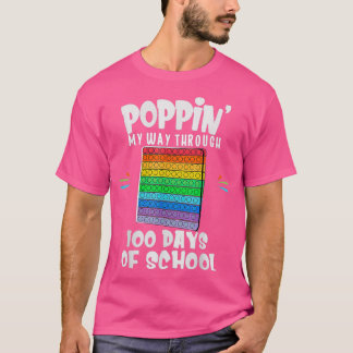 Poppin in my Way Through 100 Days Funny 100th Day  T-shirt