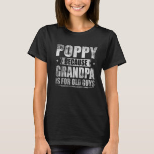 Poppy omdat opa voor oude jongens  Fath is T-shirt