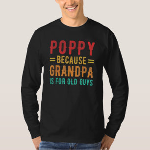 Poppy omdat opa voor oude jongens is, papie vader t-shirt