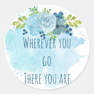 Populaire mindfulness quote Waarheen je ook gaat, Ronde Sticker