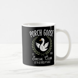 Porch Goose Social Club Grappig Gekke Dier Vrouwen Koffiemok