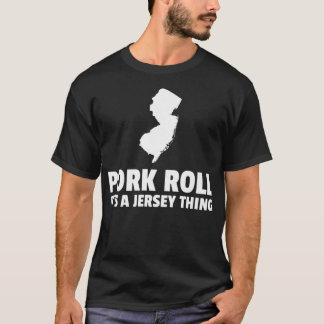 Pork Roll Het is een New Jersey Thing State NJ Pre T-shirt