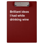 Porte-bloc Brilliant ideas I had while drinking wine (Devant)