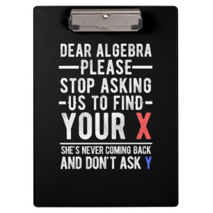 Porte-bloc chère algèbre, arrêtez de nous demander de trouver