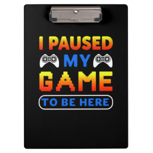 Porte-bloc Gamer Gift J'Ai Suspendu Mon Jeu Pour Être Ici