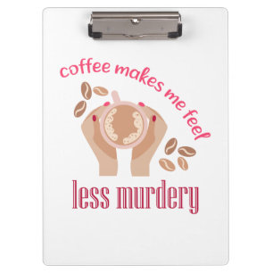 Porte-bloc Le café me fait me sentir moins meurtrier et drôle