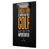 Porte-bloc Le Golf Est Plus Important Que L'Éducation (Gauche)
