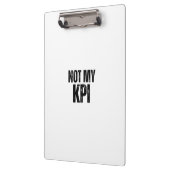 Porte-bloc Not My KPI Sleek Office Typographic Clipboard (Gauche)