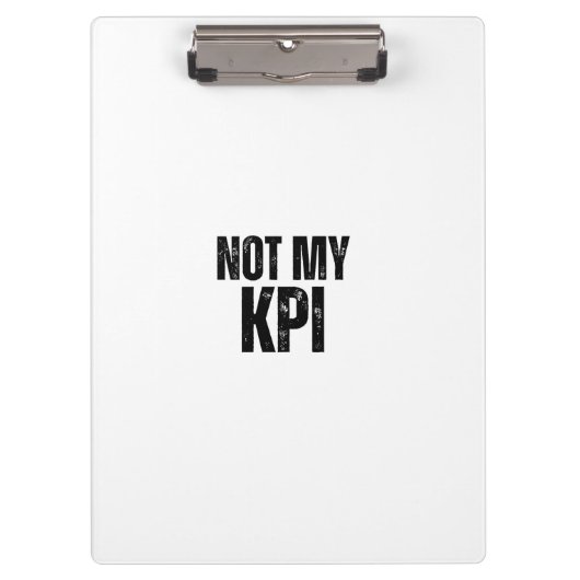 Porte-bloc Not My KPI Sleek Office Typographic Clipboard (Devant)