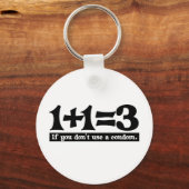 Porte-clés 1+1=3, Si vous n'utilisez pas de préservatif — T-s (Recto)