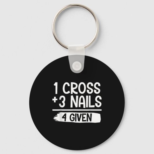Porte-clés 1 Cross + 3 Nails = 4 Given Tee _ Christian - Fait (Recto)