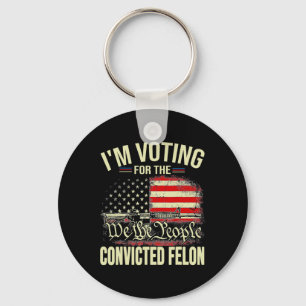 Porte-clés 2024 Condamné Felon Je vote Condamné Felon 20
