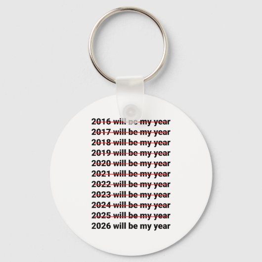 Porte-clés 2026 Will Be My Year Funny Humor New Year Quote  (Recto)