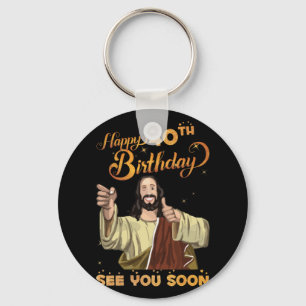 Porte-clés 40 ans Jésus Joyeux 40e anniversaire Voir bientôt