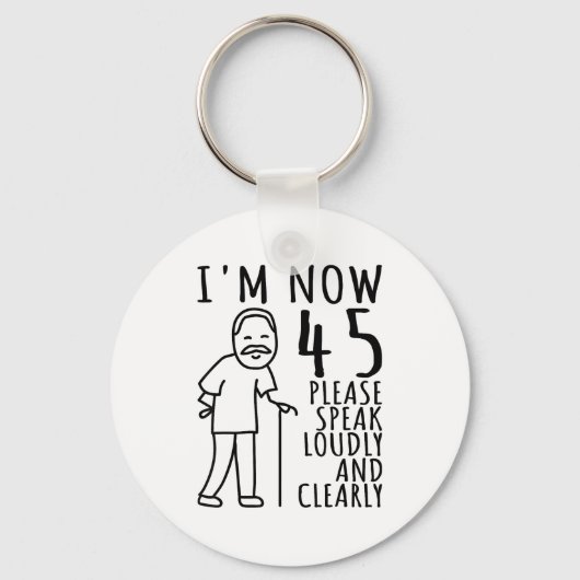 Porte-clés 45th Birthday For Him_men _ I'm Now 45 Years Old _ (Recto)