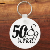 Porte-clés 50 alors quel script Inspirational 50e anniversair (Recto)