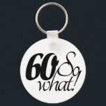 Porte-clés 60 alors Quel Script Inspirational 60e anniversair<br><div class="desc">60 alors quel Script Inspirational 60e porte - clé anniversaire. Drôle et inspirant dire 60 alors ce qui est dans le script noir et est parfait pour une personne avec un sens de l'humour. Super comme un cadeau d'anniversaire amusant.</div>