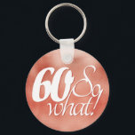 Porte-clés 60 alors Quel Script Rose Gold Metal 60e anniversa<br><div class="desc">60 alors quel Script Rose Gold Metal 60e anniversaire. Drôle et inspirant dire 50 ainsi ce qui est dans le script blanc sur un arrière - plan rose métallique or. Parfait pour une personne qui a le sens de l'humour comme un cadeau de 60e anniversaire. Vous pouvez modifier le numéro...</div>