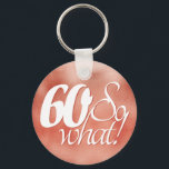 Porte-clés 60 alors Quel Script Rose Gold Metal 60e anniversa<br><div class="desc">60 alors quel Script Rose Gold Metal 60e anniversaire. Drôle et inspirant dire 50 ainsi ce qui est dans le script blanc sur un arrière - plan rose métallique or. Parfait pour une personne qui a le sens de l'humour comme un cadeau de 60e anniversaire. Vous pouvez modifier le numéro...</div>