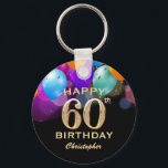 Porte-clés 60e fête d'anniversaire Ballons noirs et or<br><div class="desc">60e fête d'anniversaire Black and Gold Colorful Balloons et Porte - clé Confetti. Pour plus de personnalisation,  cliquez sur le bouton "Customiser" et utilisez notre outil de conception pour modifier ce modèle.</div>