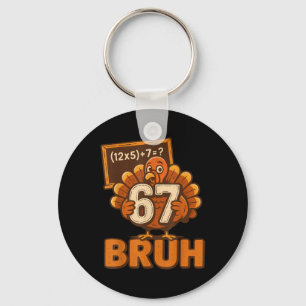 Porte-clés 67 Dinde de Thanksgiving Bruh Six Seven 6 7 Mème G