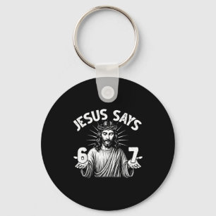 Porte-clés 67 Jésus dit six sept chrétien 6 7 Dieu femmes moi