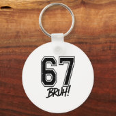 Porte-clés 67 Meme Bruh Drôle Six Sept Génération Alpha 6 7 A (Recto)