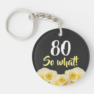 Porte-clés 80 alors ce drôle Rose Jaune Floral 80e Anniversa