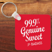Porte-clés 99.9% Genuine Sweet .1% Badass (2) (Recto)